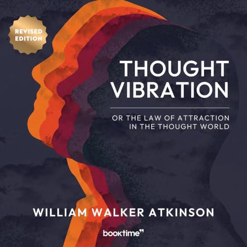 Thought Vibration or the Law of Attraction in the Thought World cover